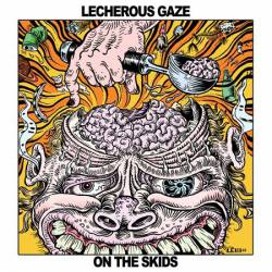 Lecherous Gaze : On the Skids